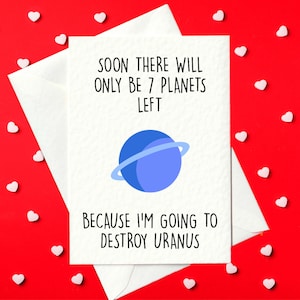 GRAPPIGE VERJAARDAGKAART - Binnenkort zijn er nog maar 7 planeten over. Nadat ik Uranus heb vernietigd