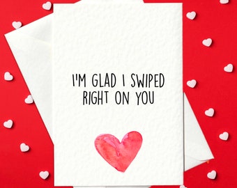 Funny Valentine's Day Card / Birthday Card – I'm glad I swiped right on you, card for Tinder fans! (A6)
