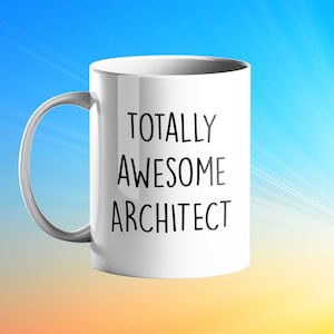 TOTALLY AWESOME ARCHITECT Mug - personalised gift for architects