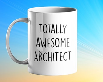 TOTALLY AWESOME ARCHITECT Mug - personalised gift for architects