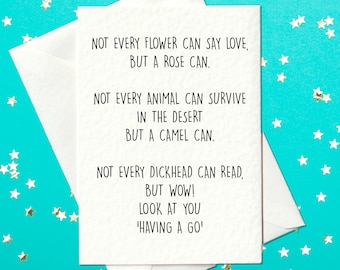 Not Every Flower.....Funny Poem Card