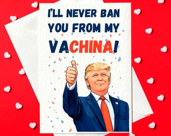 Tarjeta de amor divertida con parodia de Donald Trump: "Nunca te prohibiré entrar en mi Vachina" A6, tarjeta de cumpleaños de aniversario de San Valentín para esposo/novio.