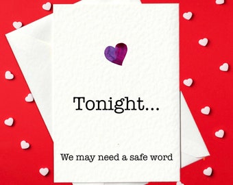 Tonight... We May Need A Safe Word - Cheeky Valentine's Day Card (A6)