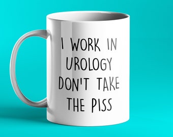 TAZA PERSONALIZADA DIVERTIDA - Trabajo en urología, no te burles - Taza de regalo de urología divertida para urólogos