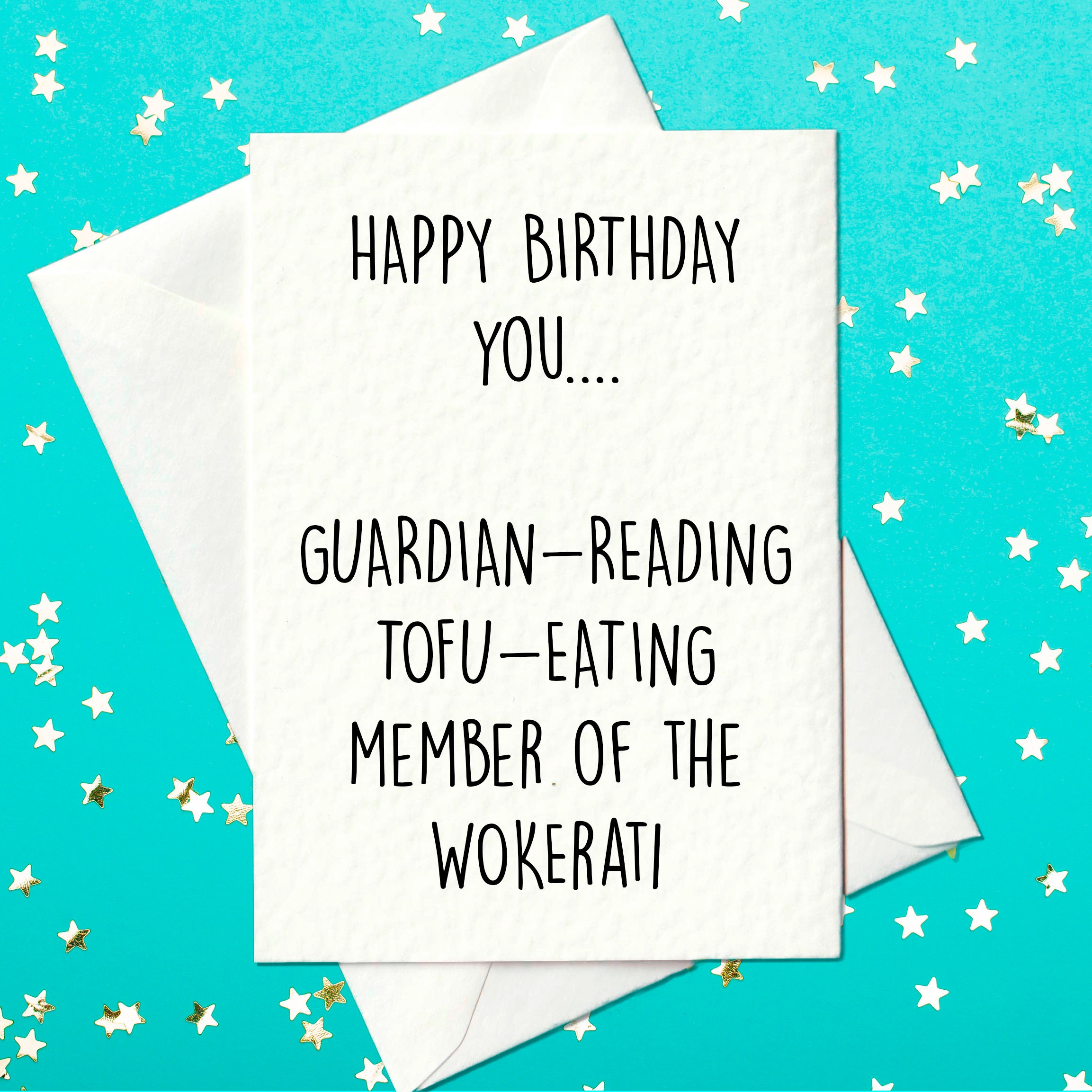 Guardian reading, Tofu eating, Wokerati - Birthday Card (A6)