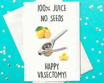 FUNNY CARD - 100% Juice No Seeds - Happy Vasectomy