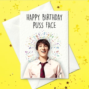 Happy Birthday Puss Face - Birthday Card - Jim and Wilson