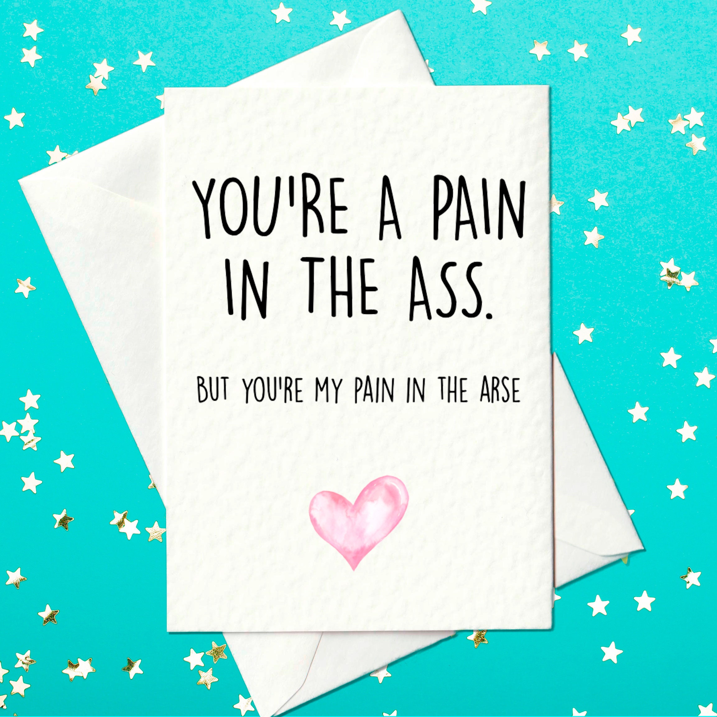 FUNNY BIRTHDAY CARD Youre a Pain in the Ass Funny picture