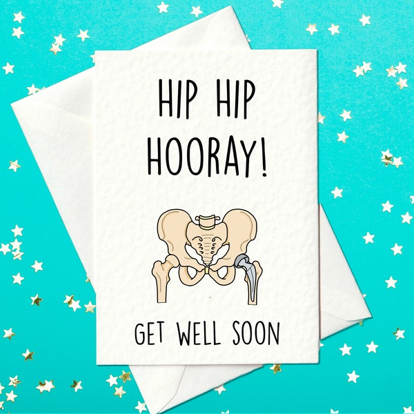 Hip, Hip, Hooray - Hip Operation - Get well soon card - Hip Replacement