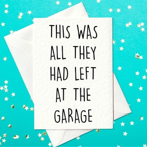 This was all they had left at the garage - Happy Mother&#39;s Day - Funny Mother&#39;s Day Card - Mothers day card