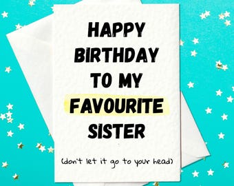 Funny Birthday Card for Sister – Sarcastic Humorous Greeting