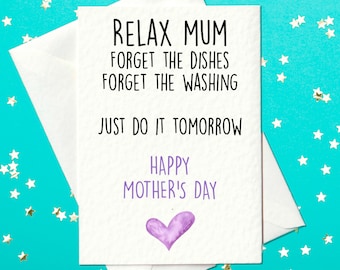 Entspann dich Mama, vergiss das Geschirr, vergiss das abwaschen. Tu es einfach morgen. Happy Mother's Day - Lustige Muttertagskarte - Muttertagskarte