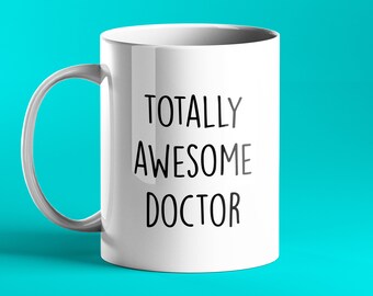 TOTALLY AWESOME DOCTOR Mug - personalised gift for doctors