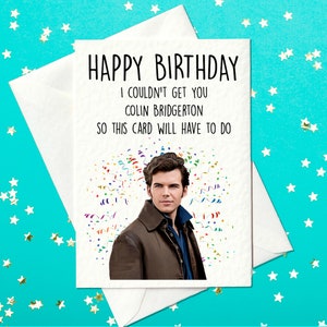 Joyeux anniversaire - Je n'ai pas pu t'avoir Colin Bridgerton, alors cette carte devra faire l'affaire - Carte Colin Bridgerton (A6)