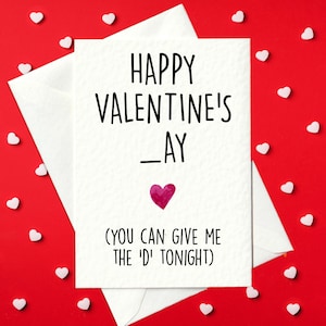 Happy Valentines _ay - you can give me the D tonight - Funny Valentine's Day Card - valentines day card for him