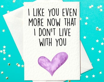 I like you even more now that I don't live with you - Happy Mother's Day - Funny Mother's Day Card - Mothers day card