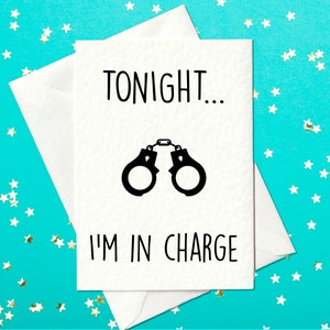 FUNNY BIRTHDAY CARD - Tonight....I&#39;m in charge. Funny, Kinky, Card.