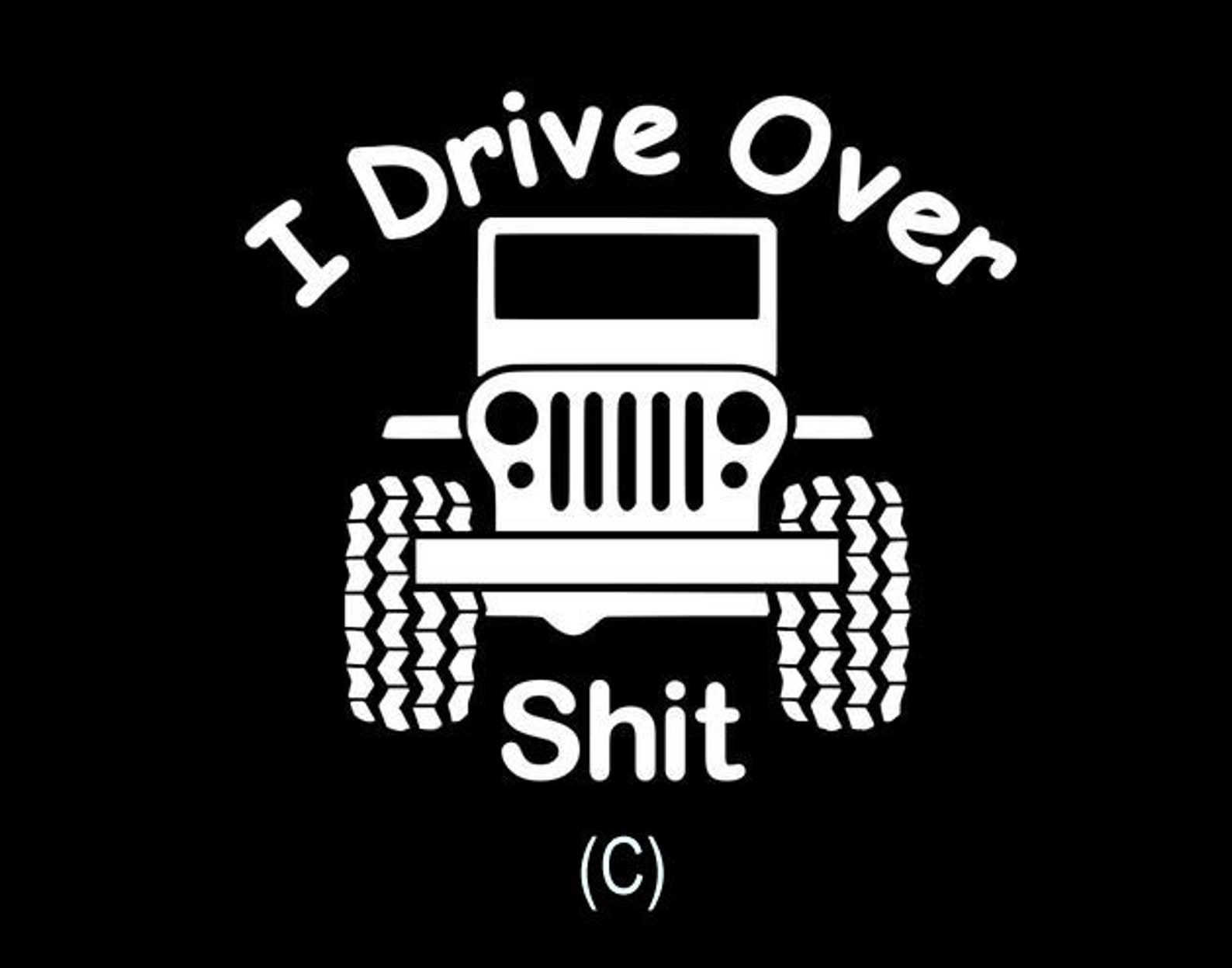 Jeep Decal Eat Sleep Jeep I Drive Over Sasquatch Decal Etsy