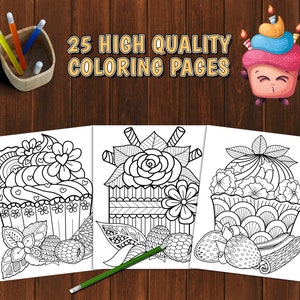 May include: Three black and white coloring pages featuring detailed illustrations of cupcakes with flowers and berries. The text "25 HIGH QUALITY COLORING PAGES" is at the top of the image.