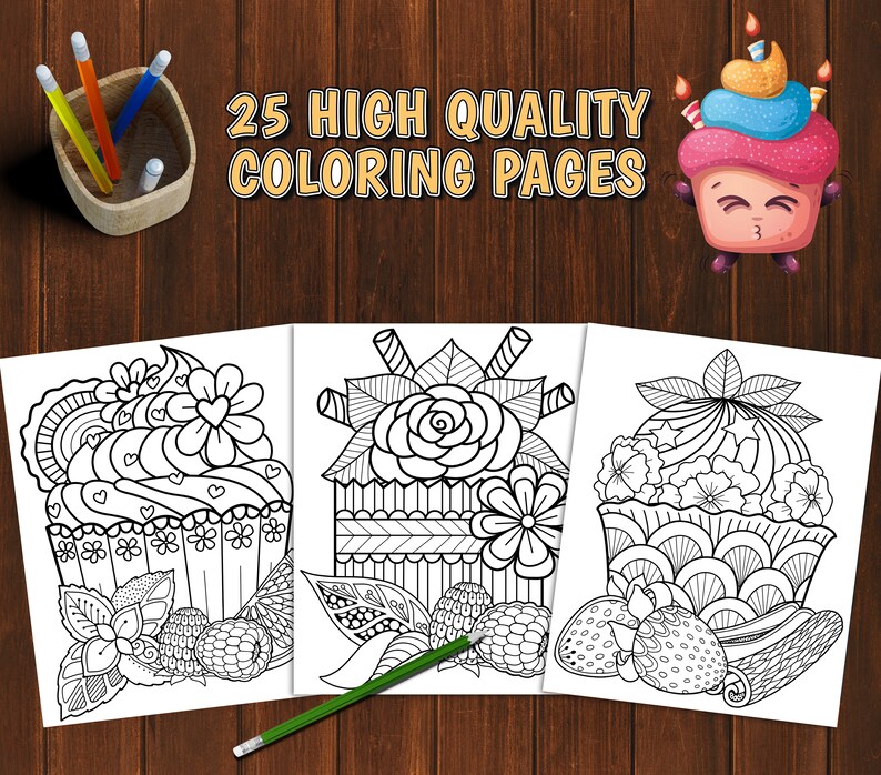 May include: Three black and white coloring pages featuring detailed illustrations of cupcakes with flowers and berries. The text "25 HIGH QUALITY COLORING PAGES" is at the top of the image.