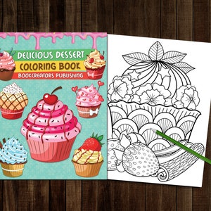 May include: A coloring book cover featuring a variety of colorful cupcakes and the title "Delicious Dessert Coloring Book" with the publisher "Bookcreators Publishing". The cover also includes a black and white illustration of a cupcake with strawberries and flowers.