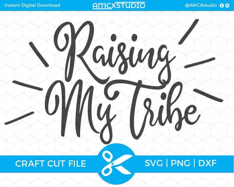 Download Silhouette File Raising My Tribe Svg Raising Kids Svg Mom Svg My Tribe Svg Cricut File Dxf Sculpting Forming Metalworking Delage Com Br