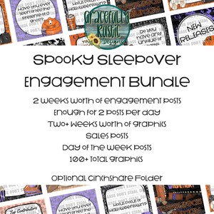 May include: A digital product bundle titled "Spooky Sleepover Engagement Bundle" with graphics for social media posts. Includes two weeks of engagement posts, sales posts, and over 100 graphics. Features text and a logo with sunflowers.