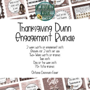 May include: A Thanksgiving-themed social media engagement bundle with graphics for two weeks worth of posts. The graphics feature a brown and pink color scheme with a rustic design. The text on the graphics includes "Thanksgiving Dunn Engagement Bundle", "Sales Posts", "Day of the Week Posts", "70+ Total Graphics", and "Optional Cinchshare Folder".