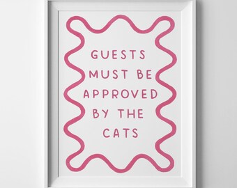 Guests Must Be Approved By The Cat - Art Print, A4. Quote Wavy Wall Art.