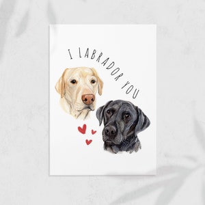 I Labrador You - Dog Greeting Card