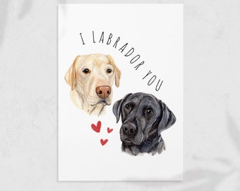 I Labrador You - Dog Greeting Card