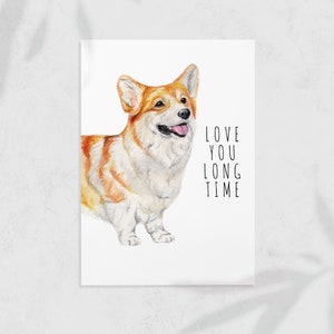 Love You Long Time - Dog Greeting Card - Corgi Dog