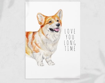 Love You Long Time - Dog Greeting Card - Corgi Dog
