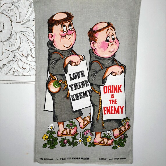 Vintage Drink is the Enemy Love Thine Enemy Cotton Irish Linen Kitchen Tea Towel