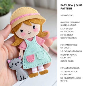 May include: A felt craft pattern featuring a doll with brown hair, a yellow hat, a pink shirt, and a light green apron, accompanied by a small gray cat. The text reads EASY SEW / GLUE PATTERN, 4+ PDF FILES TO PRINT SHAPES, CUT FELT, STEP-BY-STEP INSTRUCTIONS, EXTRA CRICUT COMPATIBLE FILES, FOR HAND SEWING OR CRICUT, 1-2 EVENINGS TO FINISH, BEGINNER ADULTS, OLDER KIDS, CAN BE GLUED, INSTANT DOWNLOAD, TEXT SUPPORT FOR EVERY CLIENT, NO-QUESTIONS-ASKED REFUND.