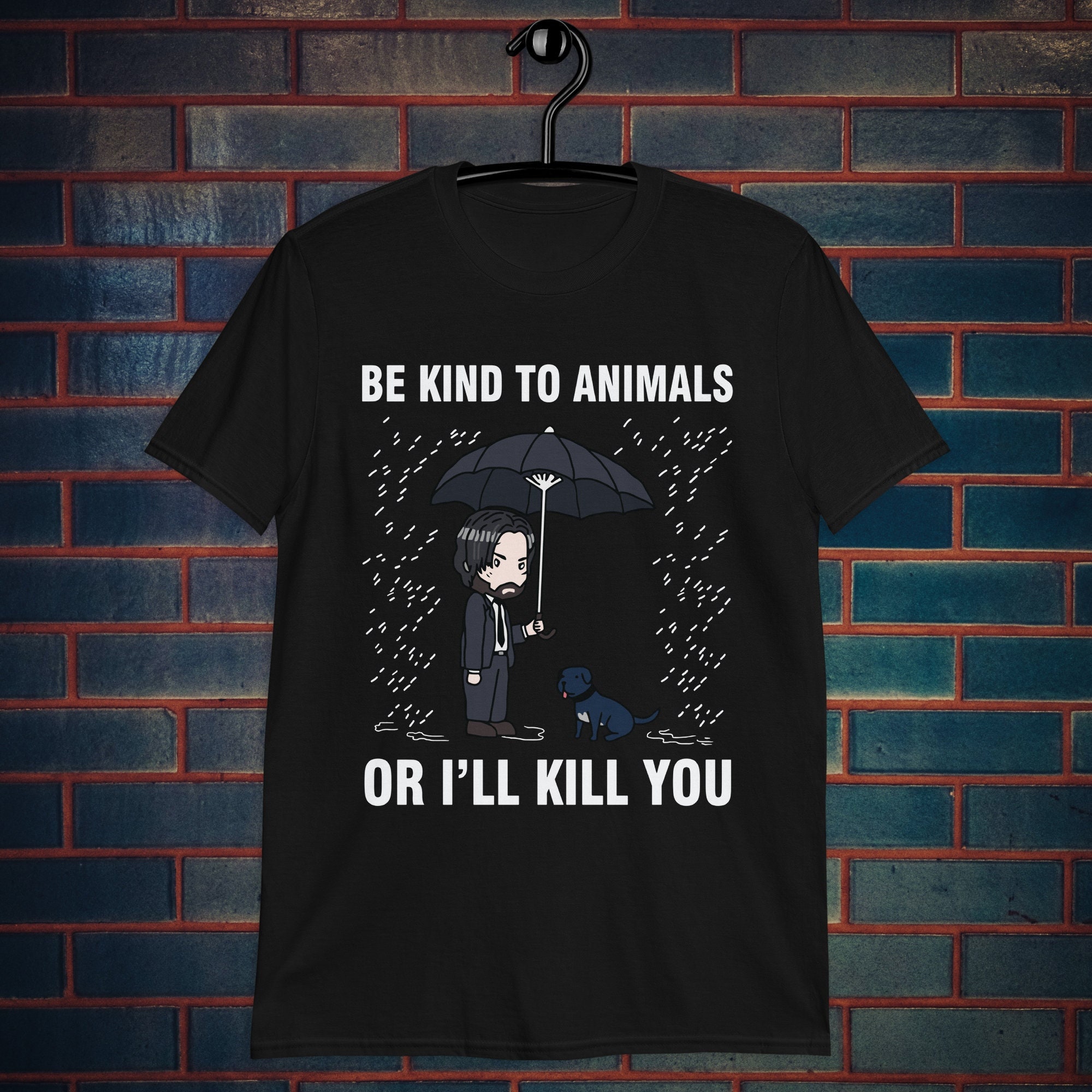 John Wick Be Kind to Animals or I ll Kill You Shirt John Wick Funny Shirt Keanu Reeves Funny Movie Shirt Save the Animals Dog Shirt Etsy
