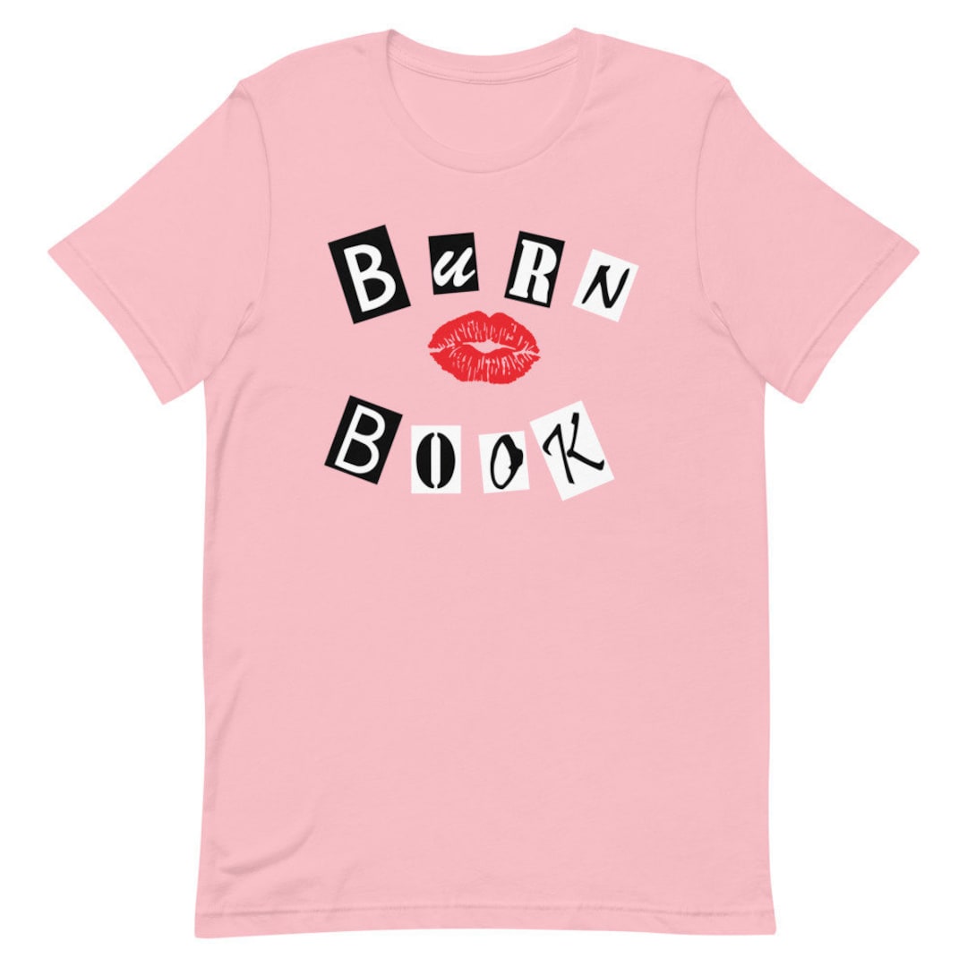 Burn Book Mean Girls Shirt Mean Girls Movie Funny Quote Shirt Funny