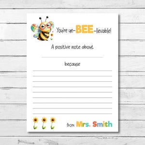 May include: A printable bee-themed note card with the text "You're un-BEE-lievable!" and a space to write a positive note about someone. The card also includes the text "because" and a space to write the reason for the positive note. The card is decorated with a cartoon bee and sunflowers.