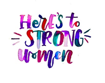 Here's To Strong Women, Hand Illustrated Fashion Print, Minimalistic Home Decor, Hand Lettered Feminist Print, Feminist Gift