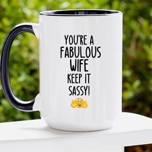 You&#39;re a fabulous wife keep it sassy mug funny wife mug gift for her sassy coffee mug wife appreciation gift cute mug for women ceramic