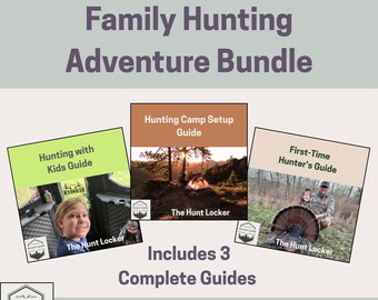 May include: A bundle of three hunting guides: "Hunting with Kids Guide", "Hunting Camp Setup Guide", and "First-Time Hunter's Guide". The guides are displayed with images and text on a light background. The text "Family Hunting Adventure Bundle" is at the top.