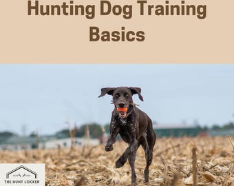 Hunting Dog Training Basics: Build a Dependable Field Companion from Pup to Pro (Printable PDF)