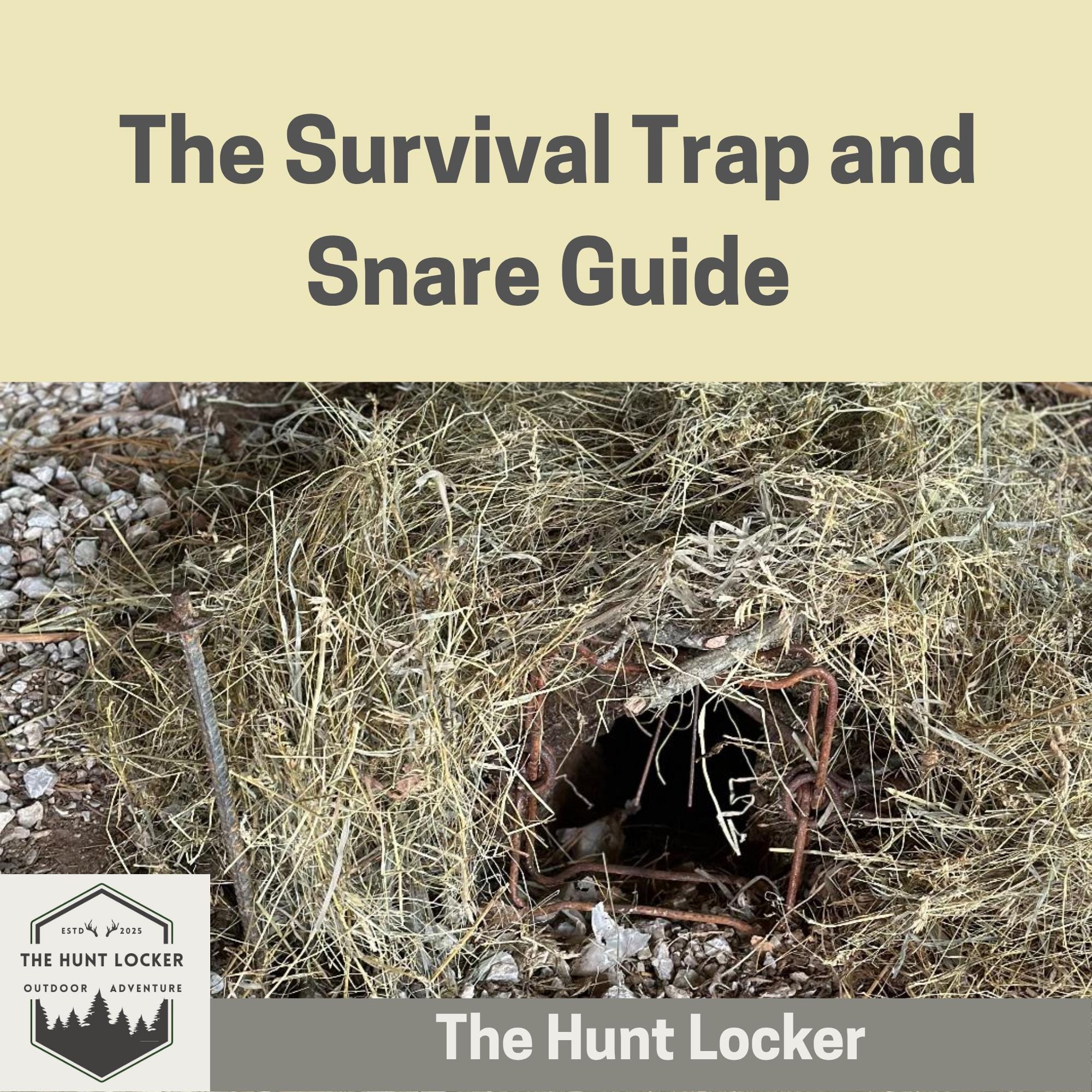 The Survival Trap and Snare Guide: Master the Skills to Catch Wild Game in Any Wilderness Emergency