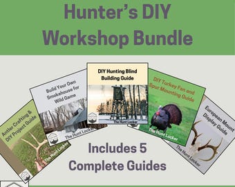 May include: A bundle of five DIY hunting guides. Titles include "Antler Crafting", "Build Your Own Smokehouse", "DIY Hunting Blind", "DIY Turkey Fan", and "European Mount Display". The guides are from "The Hunt Locker" and are set against a green background.