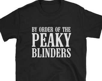 By Order Of The Peaky Blinders T-Shirt (Unisex)