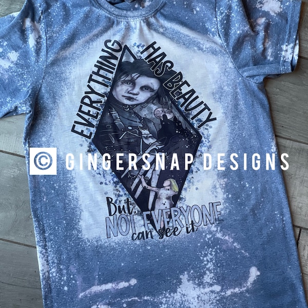 Bleached Tim Burton Edward Scissorhands “Everything has beauty, not everyone can see it ..” bleached shirt