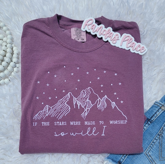 Embroidered Christian Worship Tee: "If The Stars Were Made To Worship", Comfort Colors