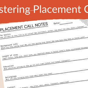 May include: A black and white printable form titled "Placement Call Notes" with sections for basic information, background info, length of stay, education, belongings, and contact.