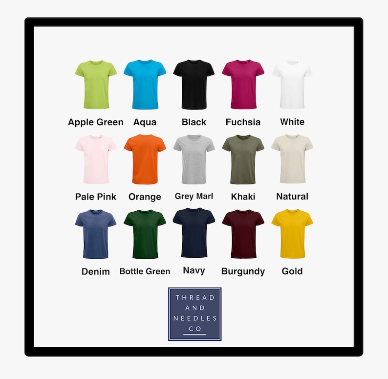 May include: A chart showing 15 different t-shirt colors, including apple green, aqua, black, fuchsia, white, pale pink, orange, grey marl, khaki, natural, denim, bottle green, navy, burgundy, and gold. The chart is labeled "Thread and Needles Co."