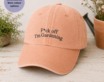Funny Gardening Cap, F*ck Off I'm Gardening Hat, Embroidered Vintage Washed Baseball Cap, Gardener Gift